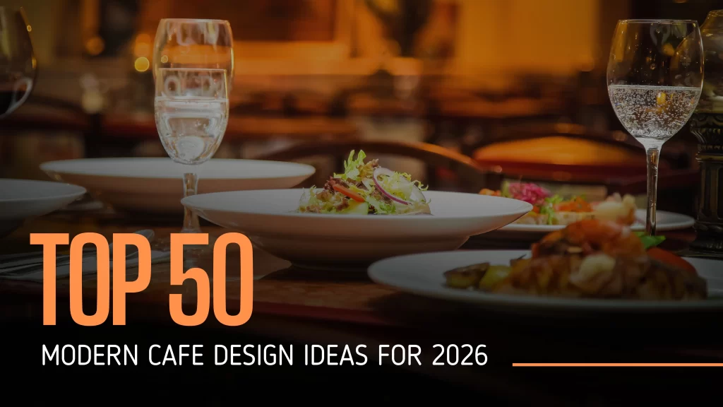 Top 50 Modern Cafe Design Ideas for 2026